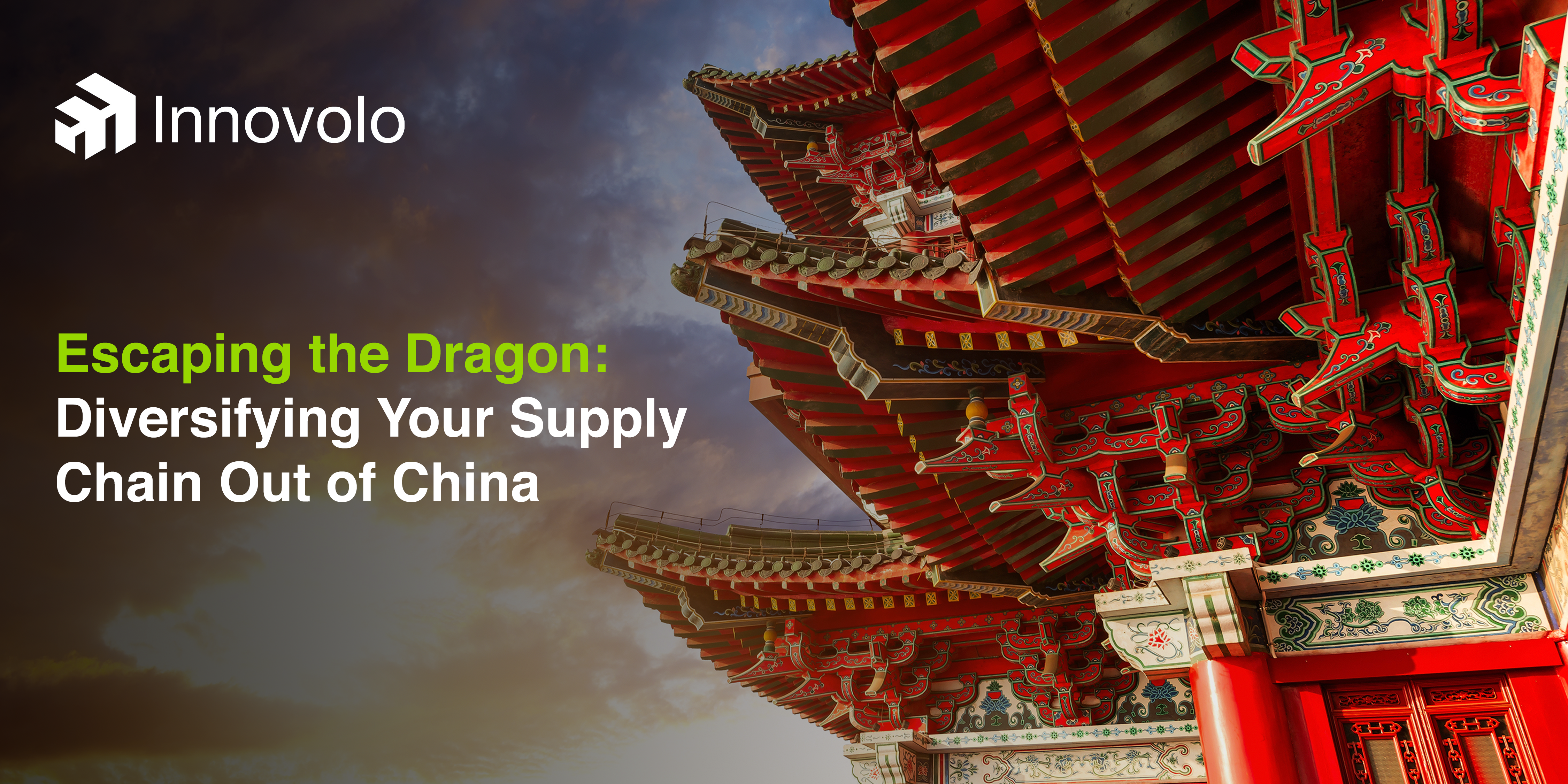 Escaping the Dragon - Diversifying Your Supply Chain Out of China