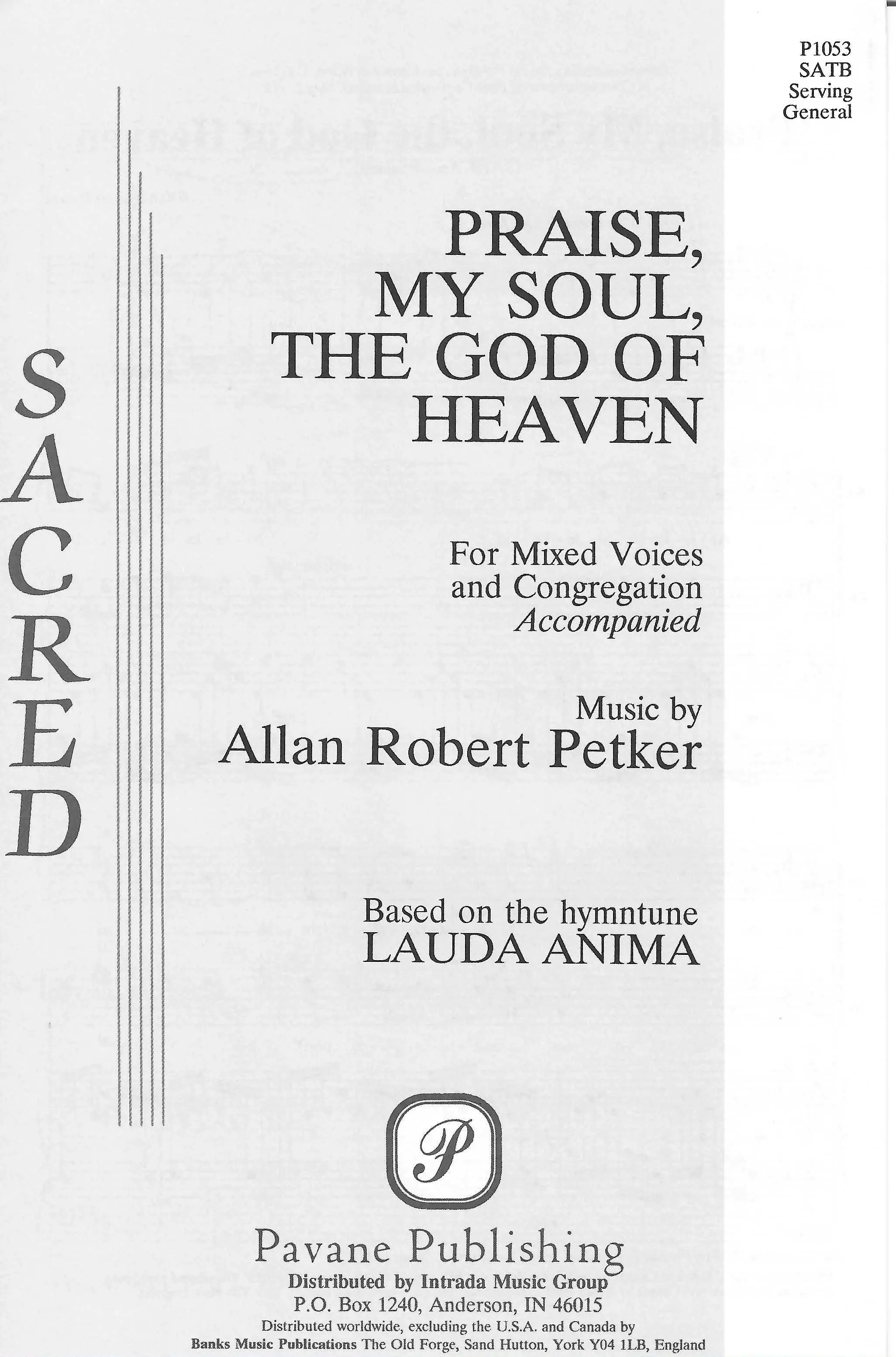 Praise, My Soul, The God Of Heaven - SATB | Pavane Publishing