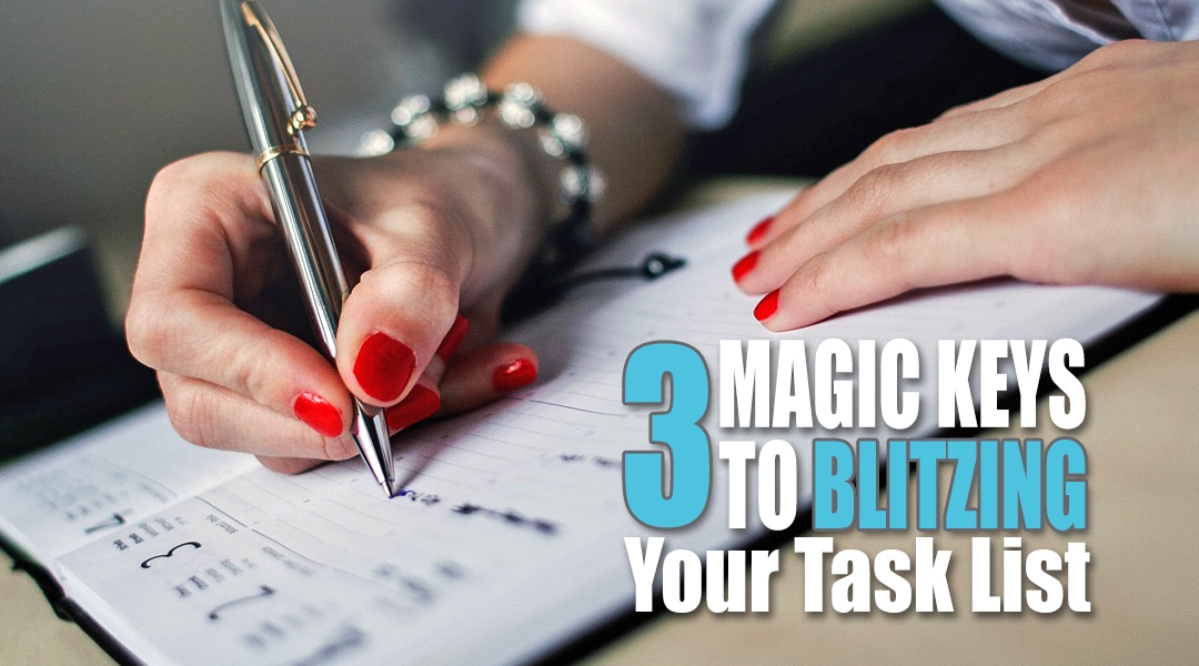 3 Magic Keys To Blitzing Your Task List