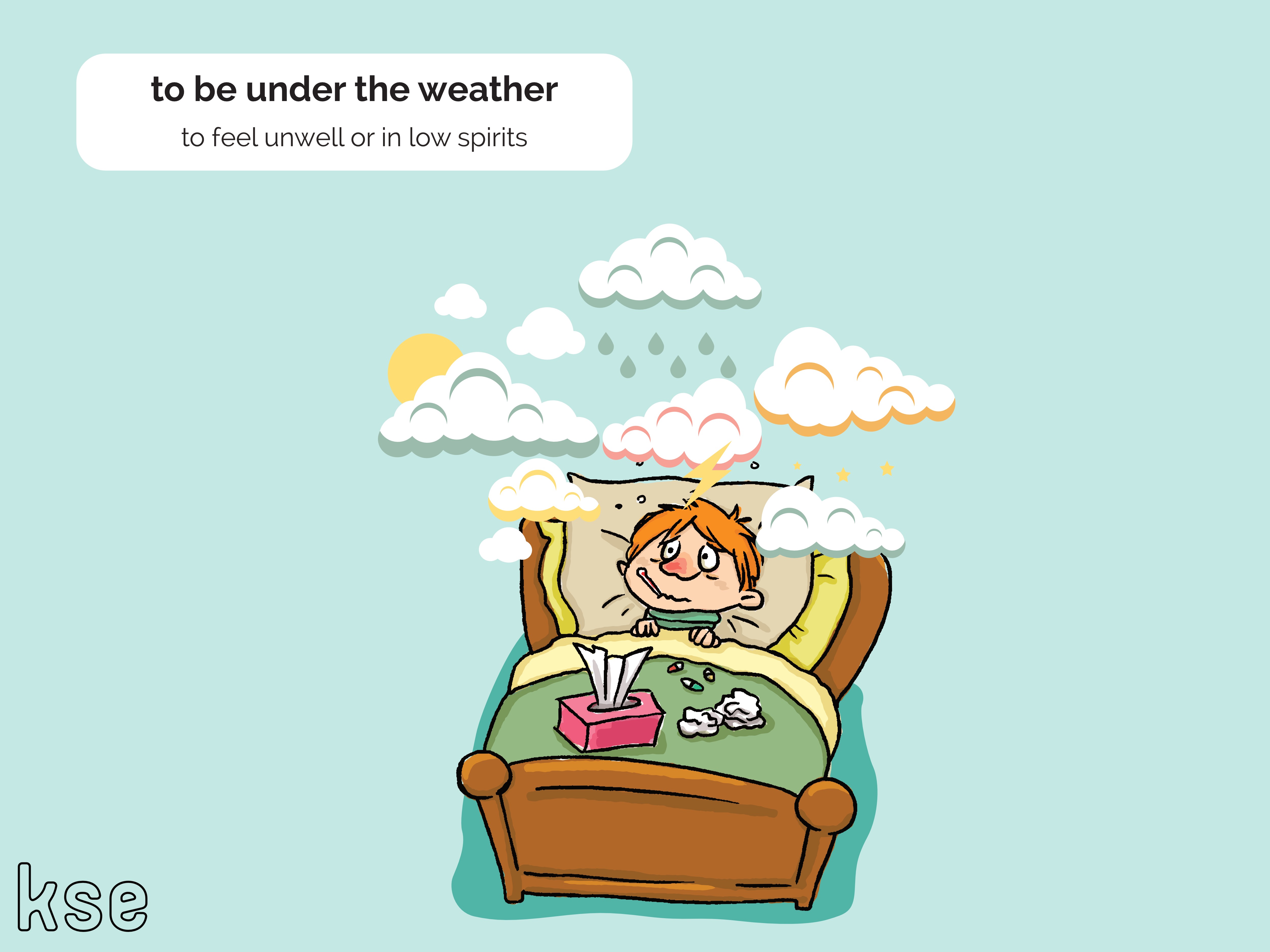 To Be Under The Weather Idiom Meaning