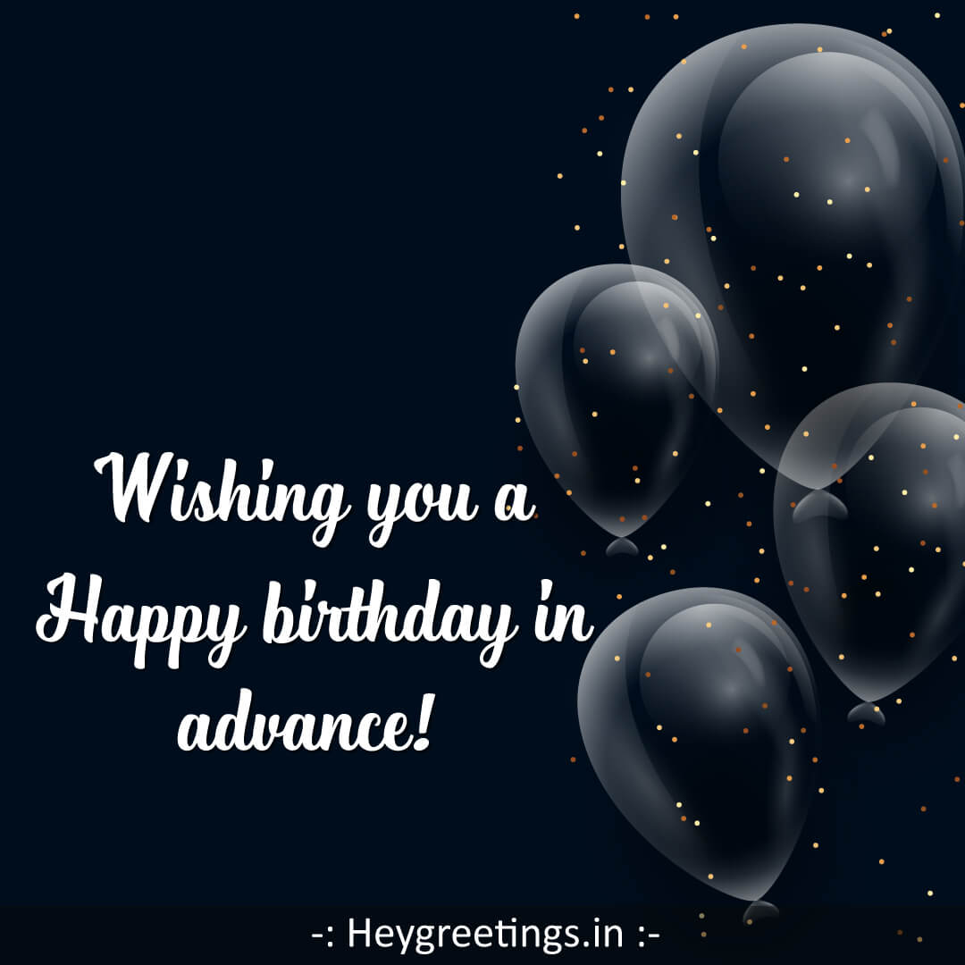 advance-birthday-wishes-hey-greetings