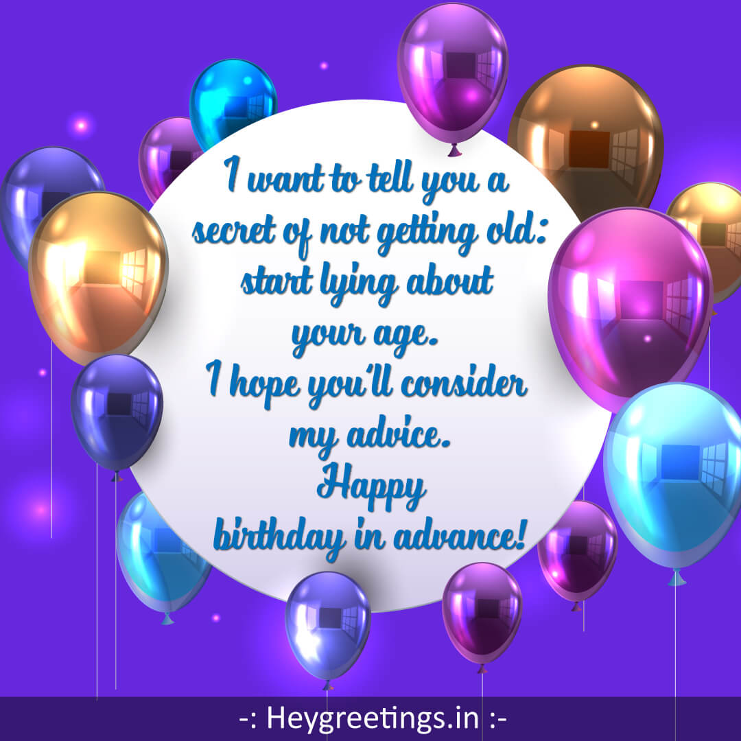 Advance Birthday Wishes Hey Greetings