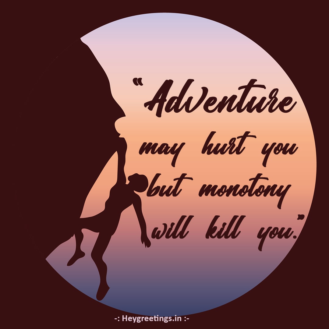 Adventure Quotes - Hey Greetings