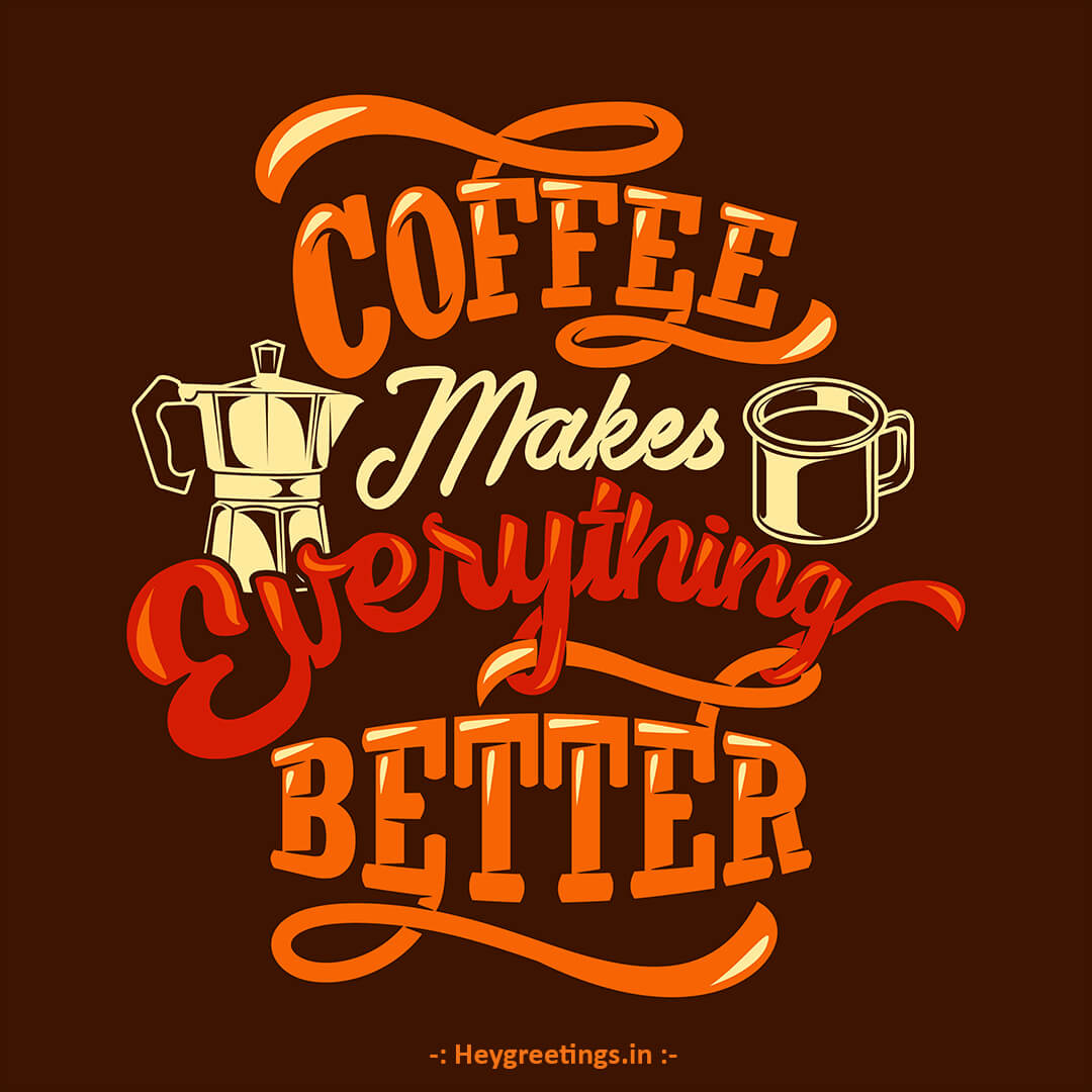 Coffee Quotes - Hey Greetings