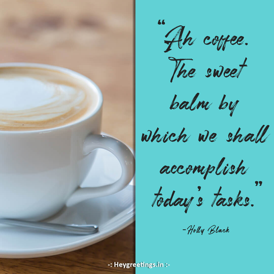 Coffee Quotes - Hey Greetings