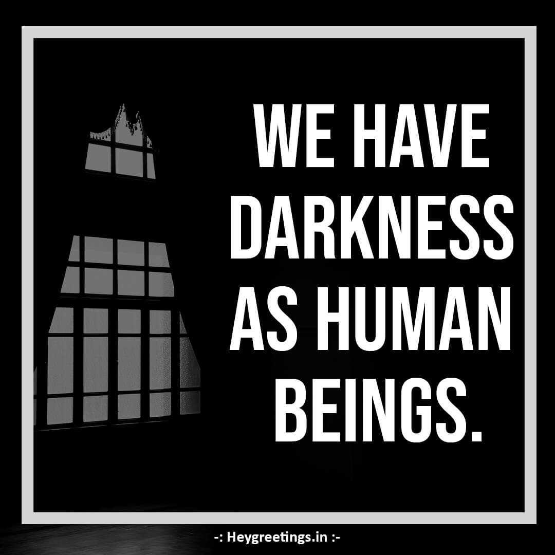 Darkness Quotes Hey Greetings