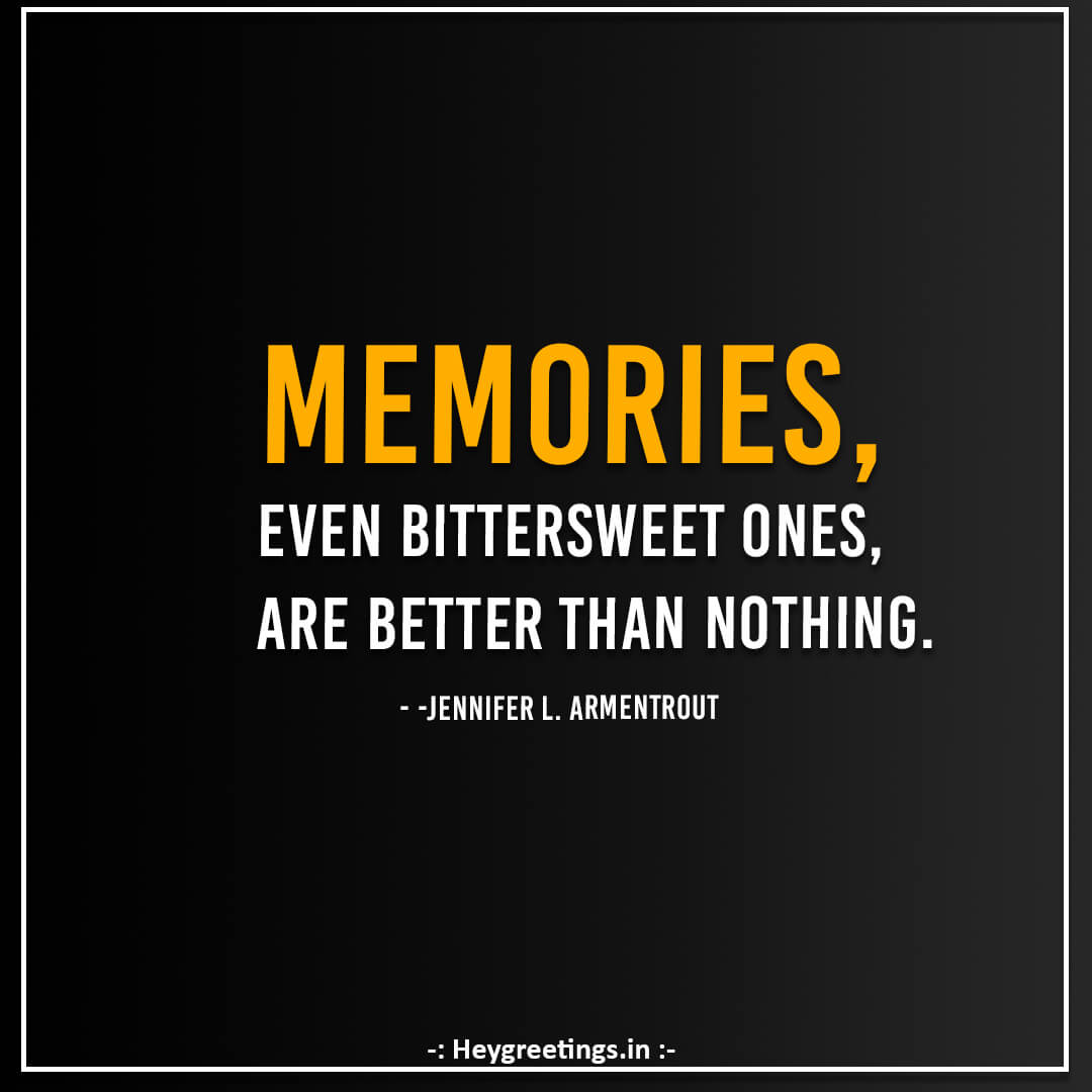 Memories Quotes - Hey Greetings