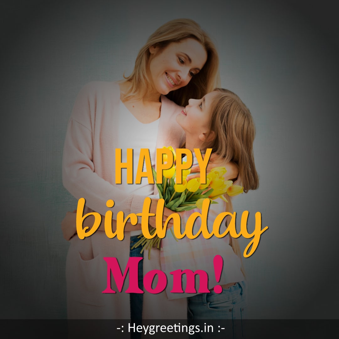 Birthday Wishes For Mother - Hey Greetings