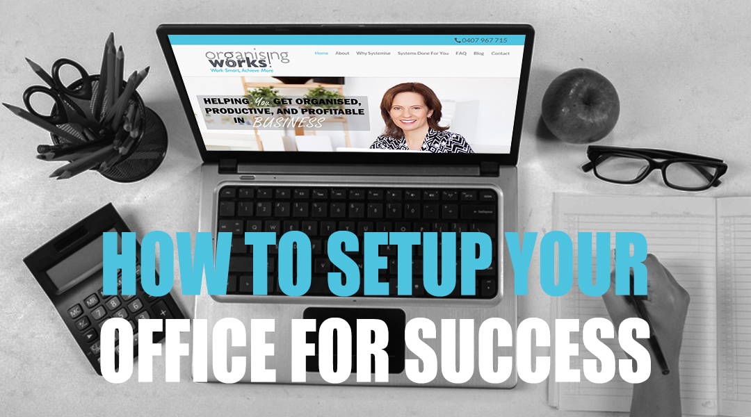 How To Set Up Your Office For Success