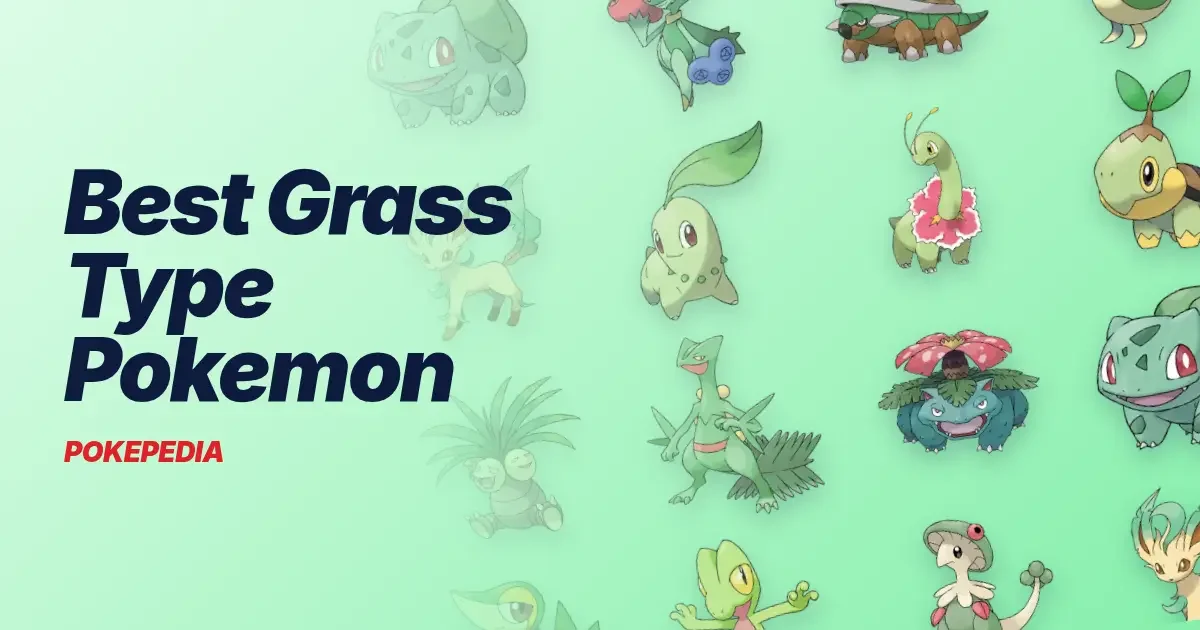 Best Grass Type Pokemon