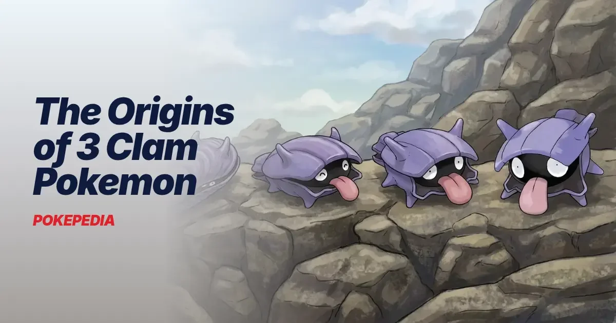 The Origins of 3 Clam Pokemon & the Real Shellfish Behind Them