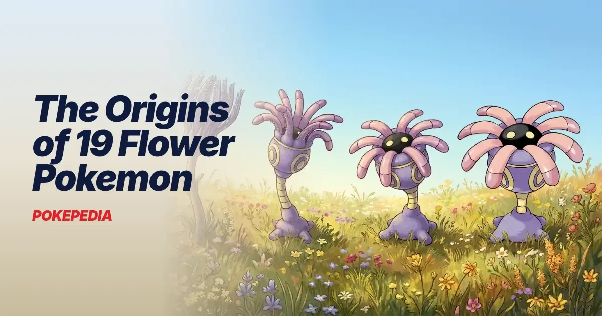 The Origins of 19 Flower Pokemon & Why So Many of Them Need the Sun