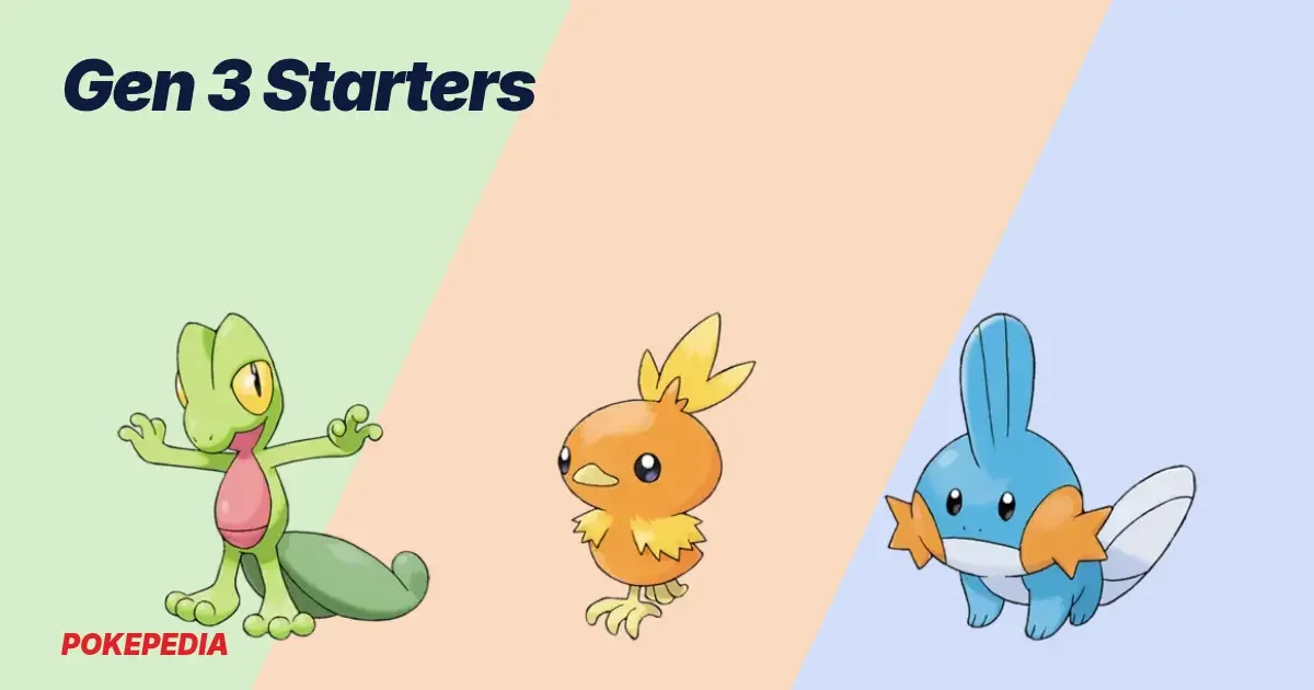 Gen 3 Starters: All Three and Their Evolutions