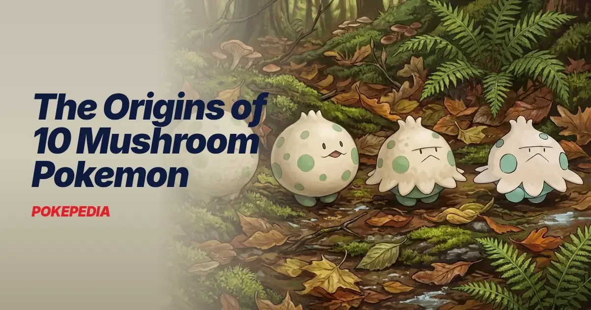 The Origins of 10 Mushroom Pokemon & the Ability That Belongs to Them
