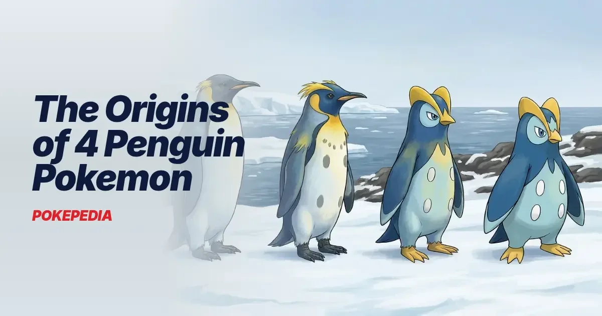 The Origins of 4 Penguin Pokemon & the Real Birds Behind Them