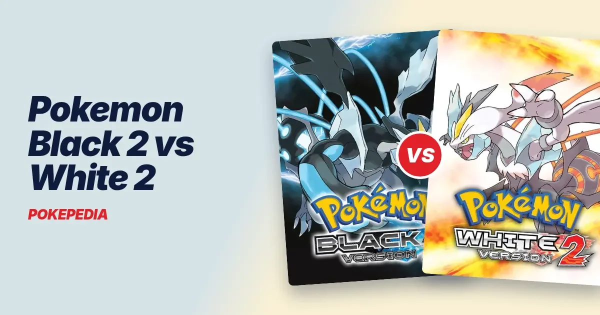 Pokemon Black 2 vs White 2: Differences and Version Exclusives
