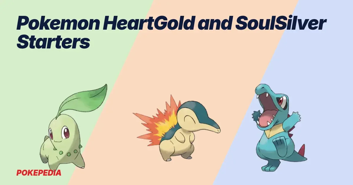 Pokemon HeartGold and SoulSilver Starters: Which One to Pick