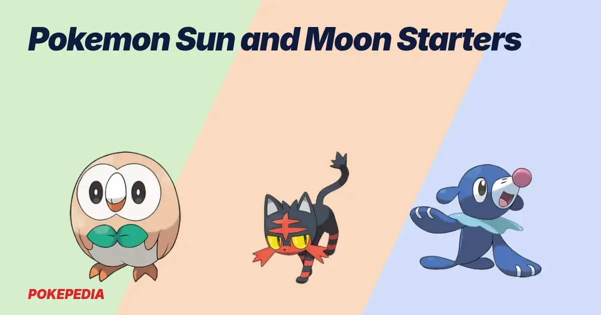 Pokemon Sun and Moon Starters: Which One to Pick