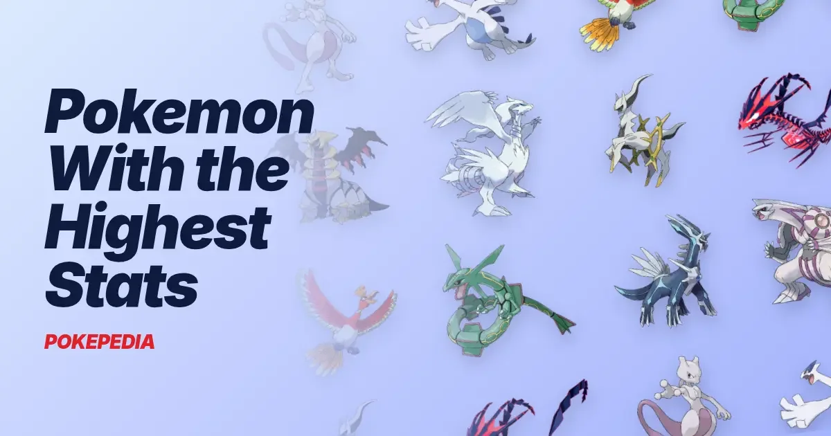 Pokemon With the Highest Stats