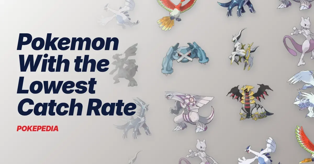 Pokemon With the Lowest Catch Rate