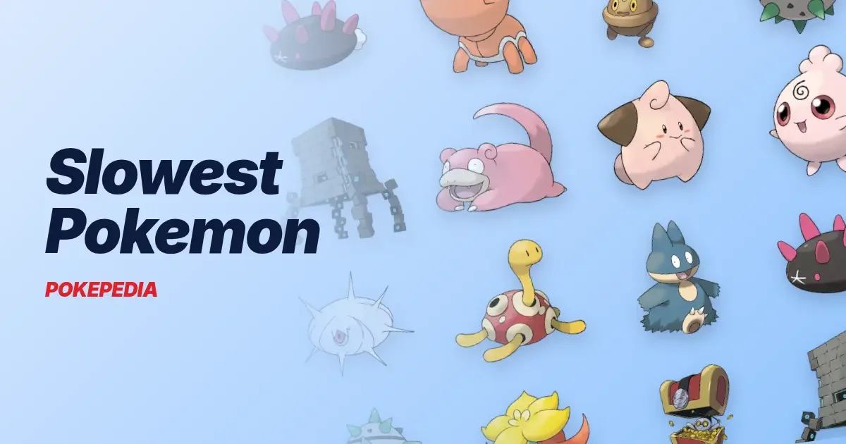 The 15 Slowest Pokemon & Why Most of Them Don't Stay Slow