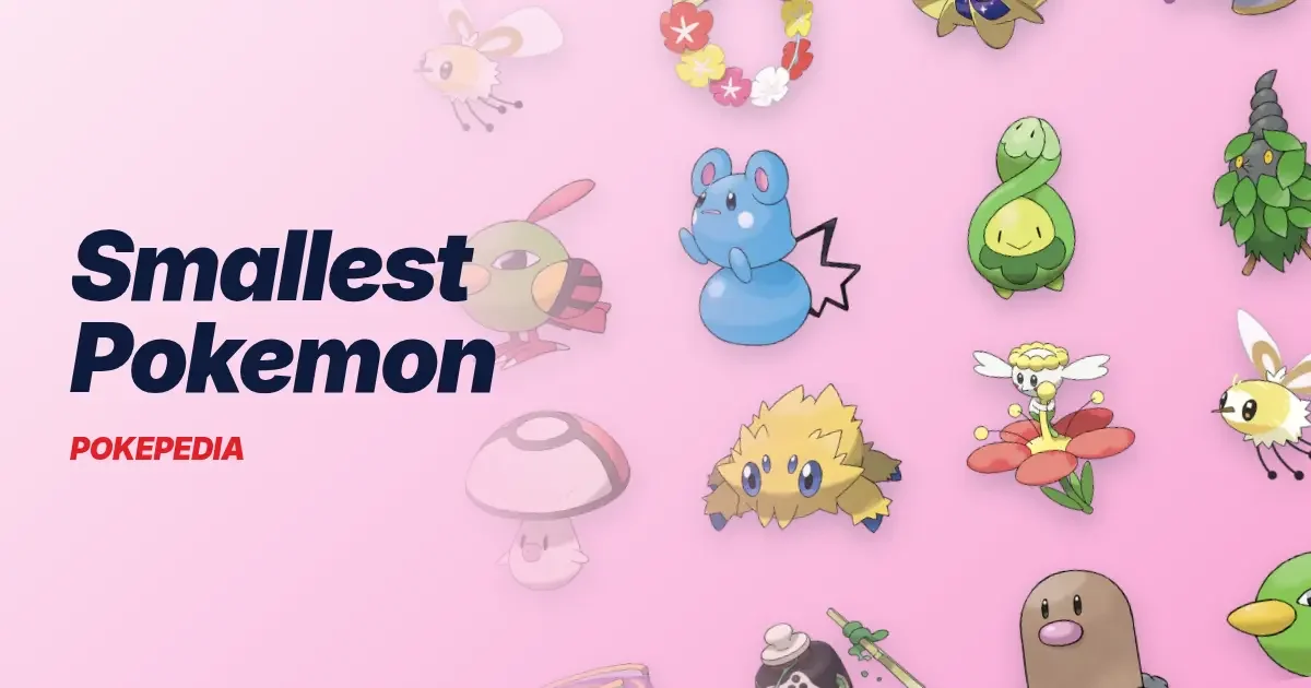 The 15 Smallest Pokemon & Why Almost None of Them Stay That Way