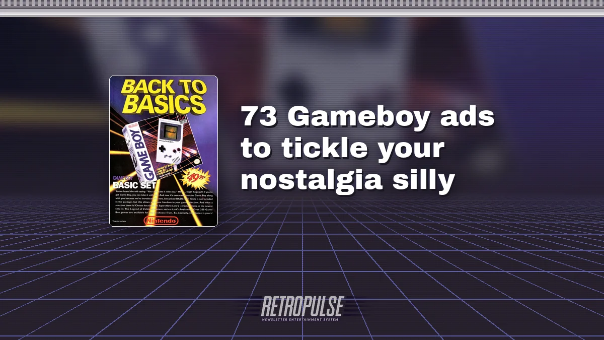 73 Gameboy ads to tickle your nostalgia silly