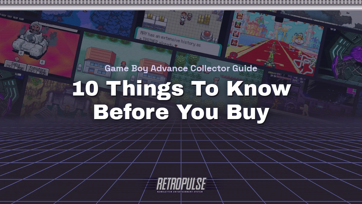 Game Boy Advance Collector Guide: 10 Things To Know Before You Buy