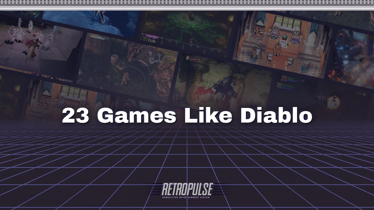 23 Games Like Diablo
