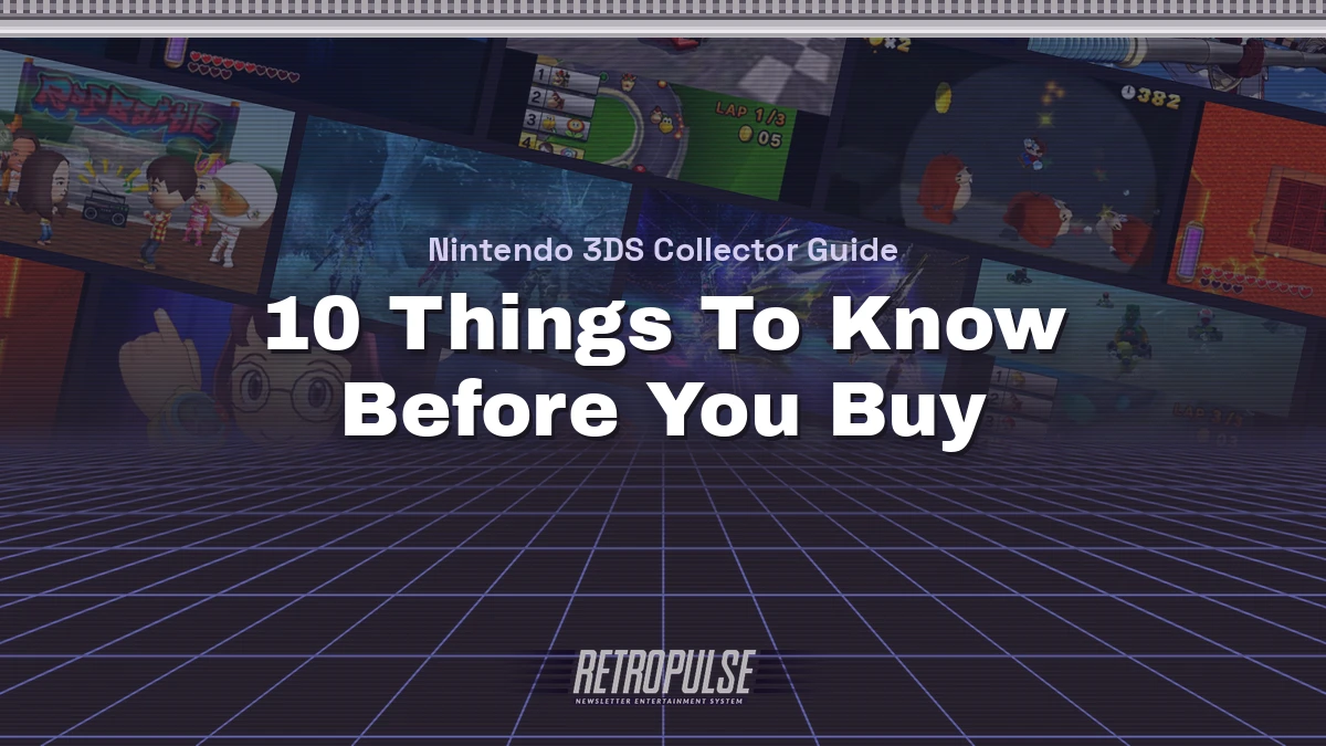 Nintendo 3DS Collector Guide: 10 Things To Know Before You Buy