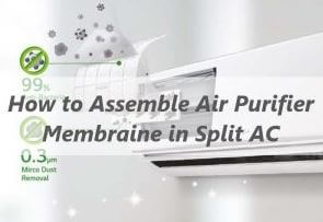 How to Assemble Air Purifier Membrane in Split AC