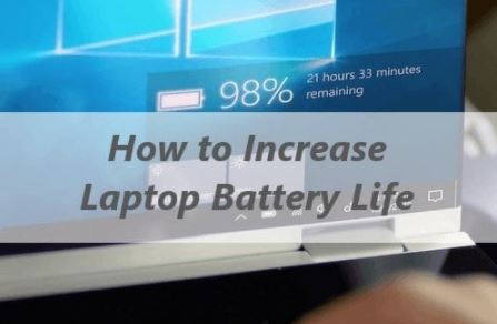 How to Increase Battery Life for Laptop