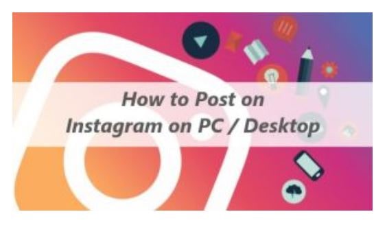 How to Post on Instagram on PC/Desktop