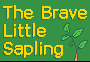 The Brave Little Sapling