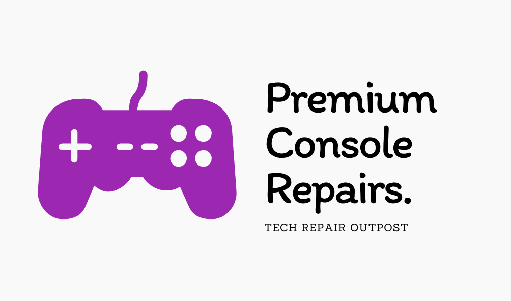 Tech Repair Outpost Premium Console Repairs