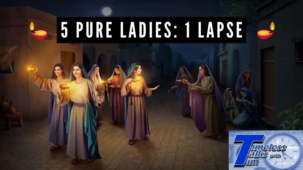 5 Pure Ladies: 1 Lapse