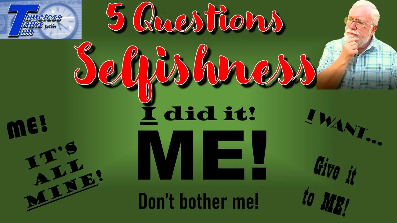 5 Questions About Selfishness