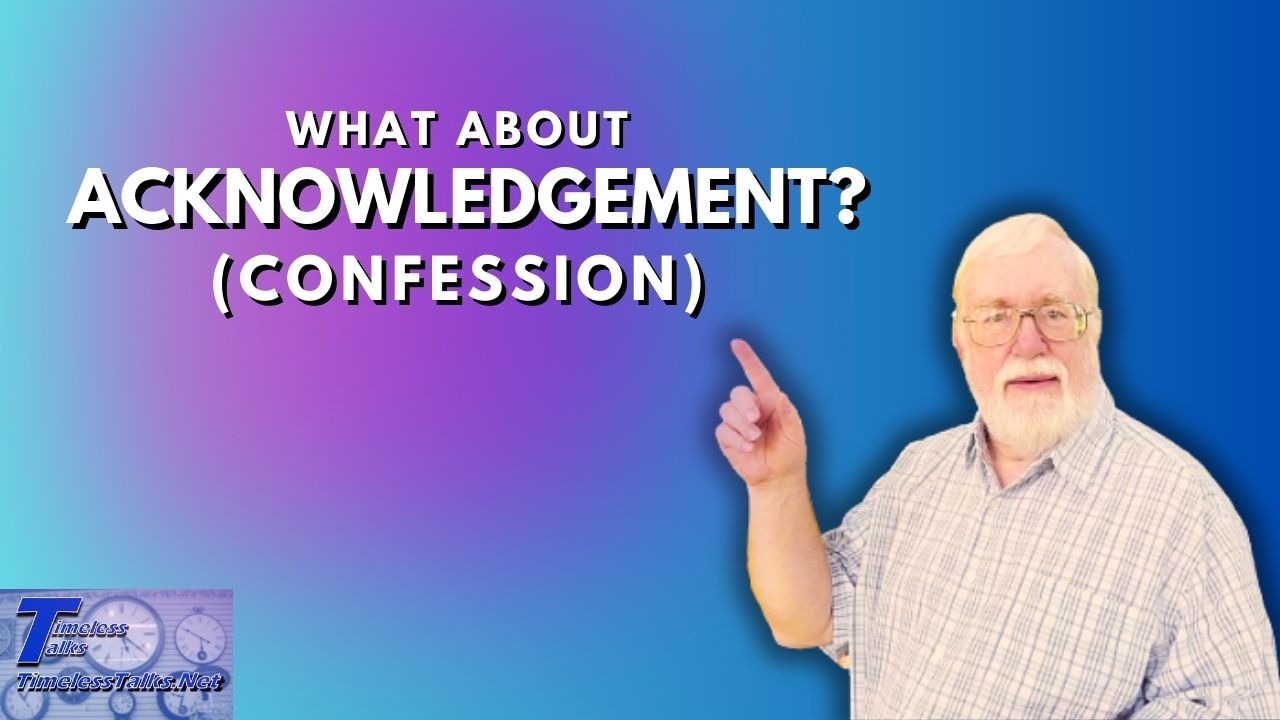 What About Acknowledgement? (Confession)