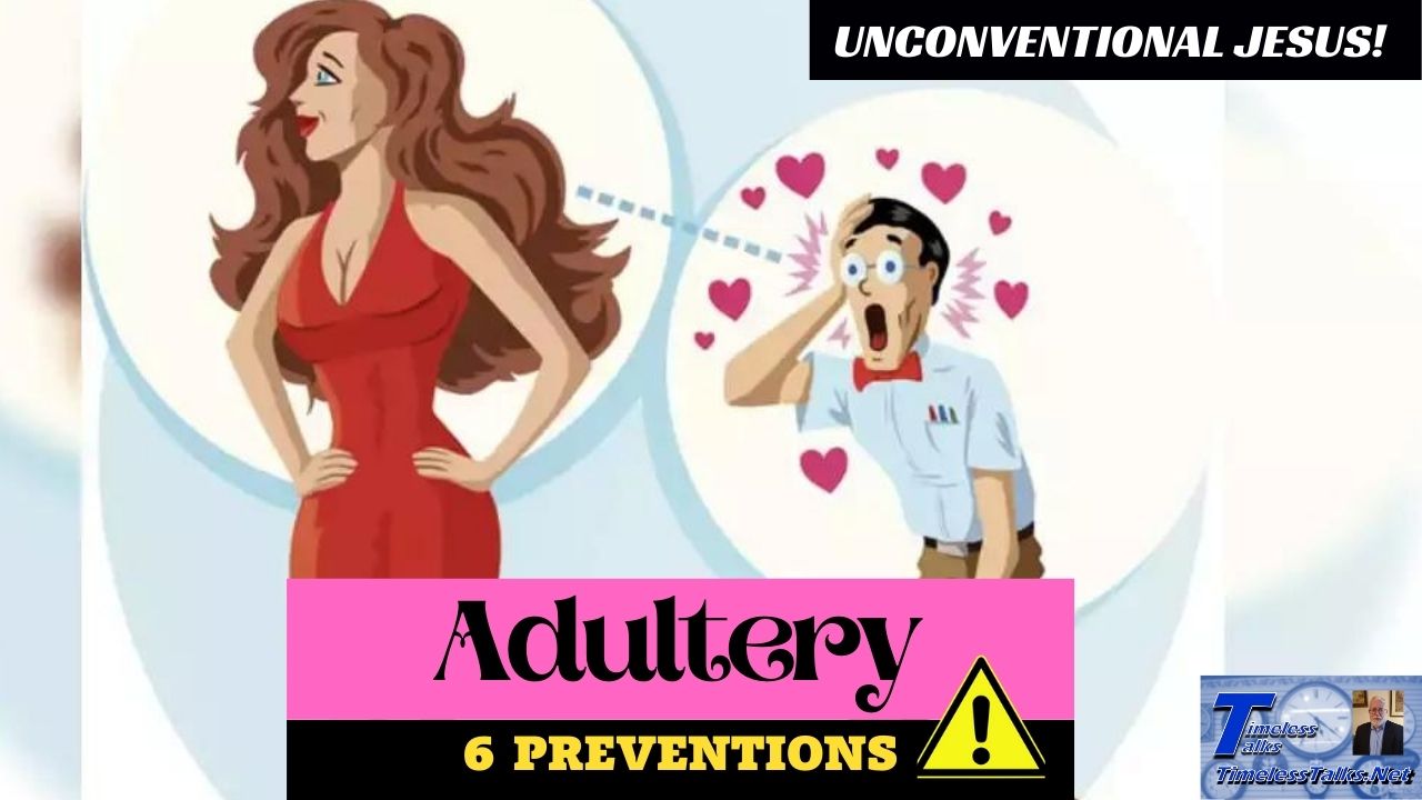 Unconventional Jesus: Adultery  7 preventions