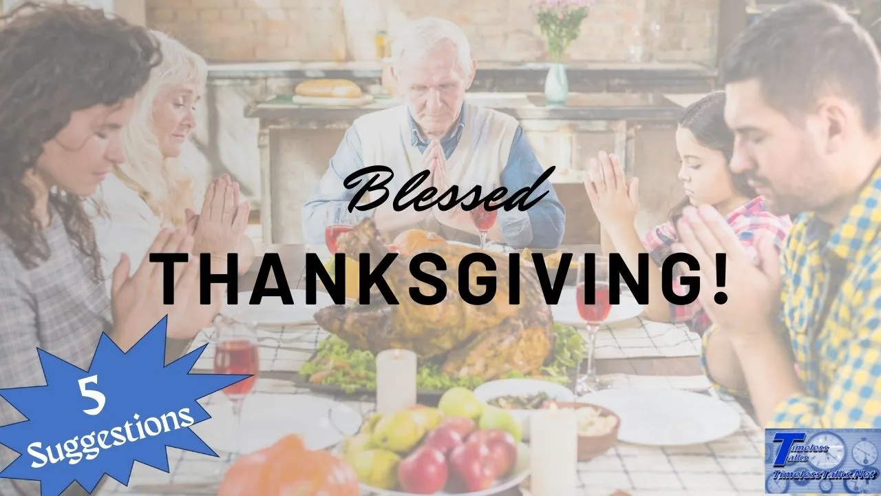 Blessed Thanksgiving: 5 Suggestions