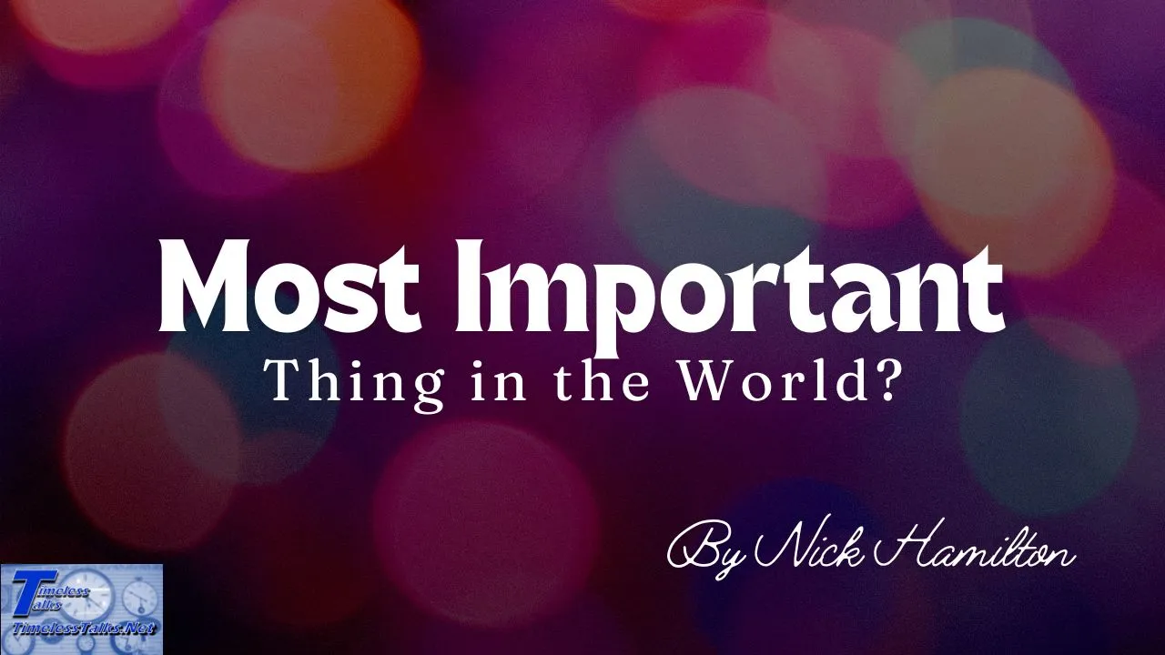 Most Important Thing in the World, by Nick Hamilton
