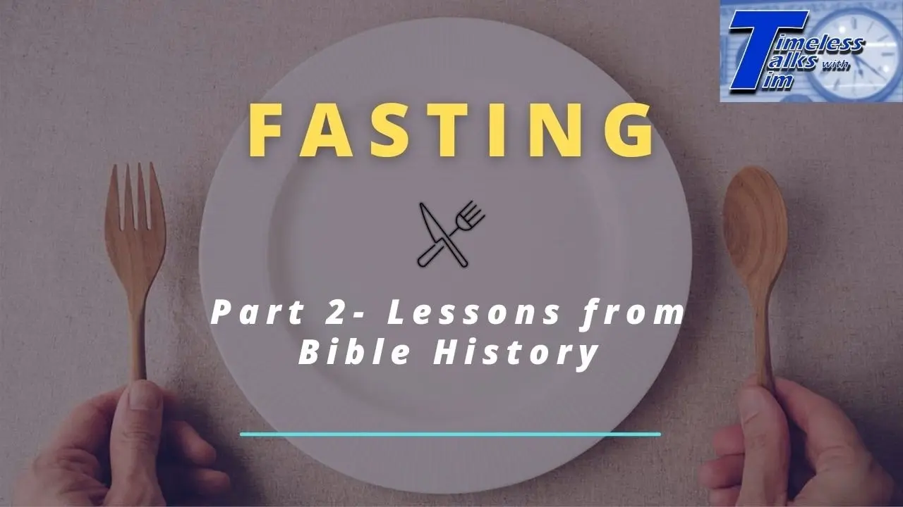 Fasting Part 2: Lessons from Bible History