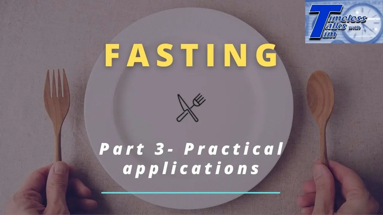 Fasting Part 3: Practical applications
