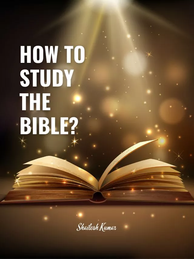 How To Study The Bible? (The Right Attitude for Bible Study)