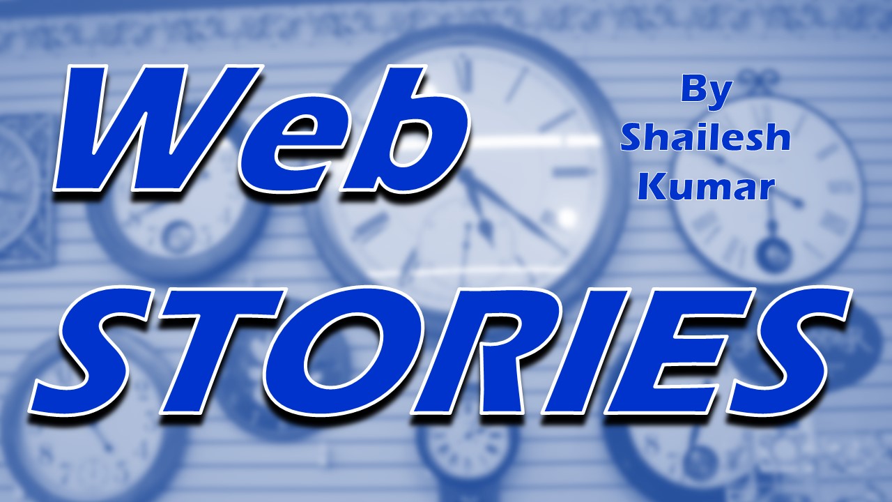 Web Stories by Shailesh Kumar