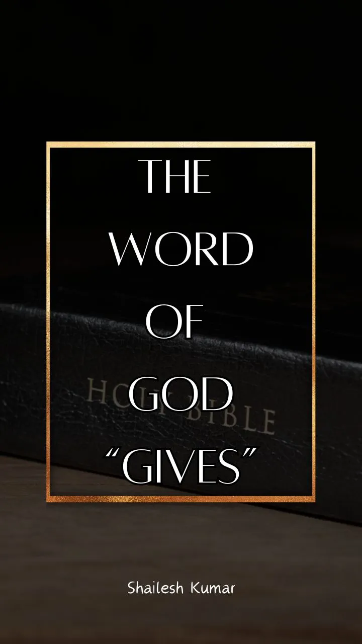 The Word of God "Gives"