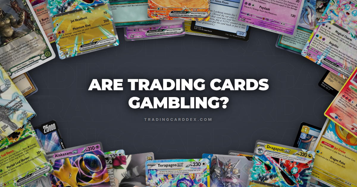 Are Trading Cards Gambling? It's Worse Than You Think