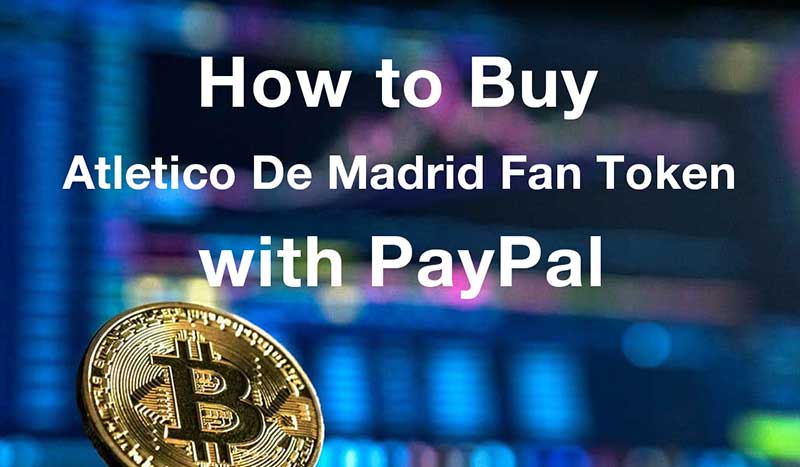 How to buyatletico-de-madrid-fan-token with PayPal