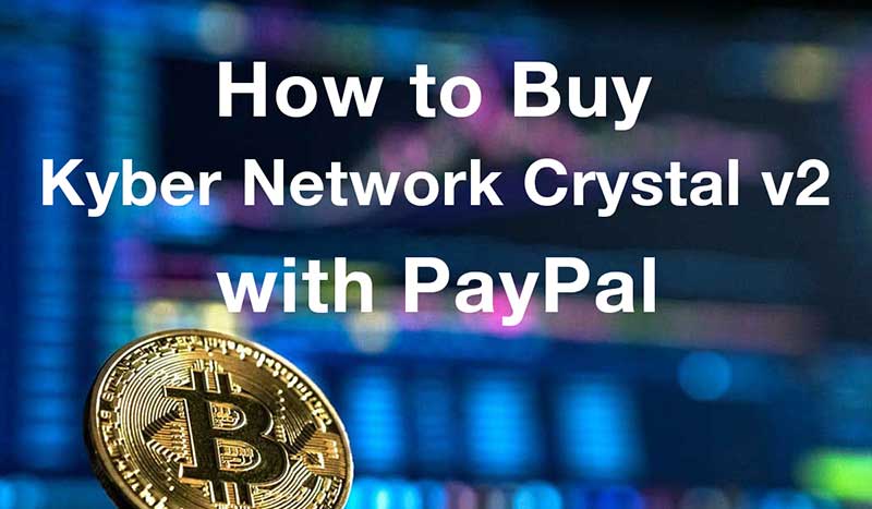 How to buykyber-network-crystal-v2 with PayPal