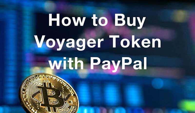 How to Buy Voyager Token (BQX) with PayPal (2021 Guide)